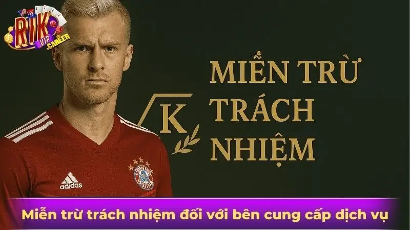 Miễn trừ trách nhiệm đối với bên cung cấp dịch vụ