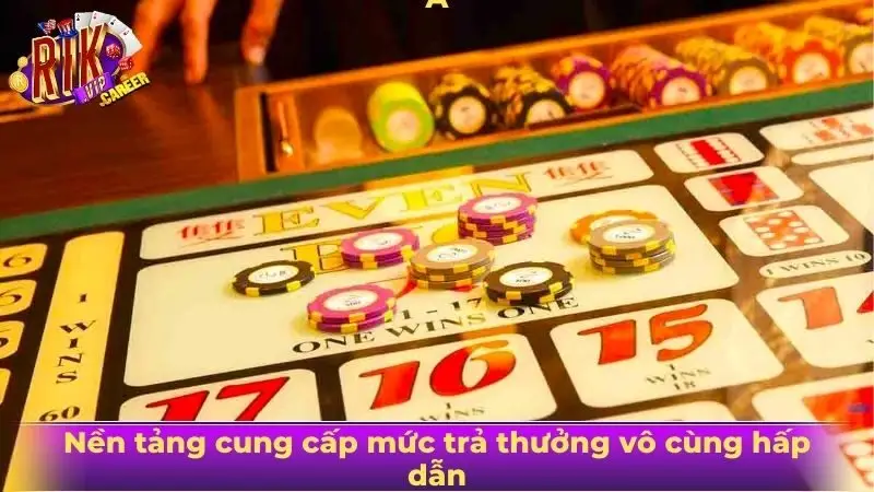Nền tảng cung cấp mức trả thưởng vô cùng hấp dẫn